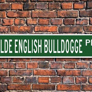 Olde English Bulldogge, Olde English Bulldogge Sign, Olde English Bulldogge Lover, Custom Street Sign, Quality Metal Sign, Dog Owner gift