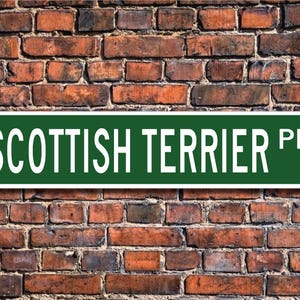 Scottish Terrier, Scottish Terrier Sign, Scottish Terrier Lover, Custom Street Sign,Quality Metal Sign, Dog Owner gift, Dog Lover sign