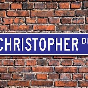 Christopher, letrero de Christopher, fan de Chris, regalo para niños, regalo para nietos, regalo de cumpleaños de Christopher, letrero de calle personalizado, letrero de metal de calidad