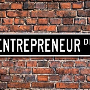 Entrepreneur, Entrepreneur Gift, Entrepreneur sign, Gift for Entrepreneur, business developer, Custom Street Sign, Quality Metal Sign