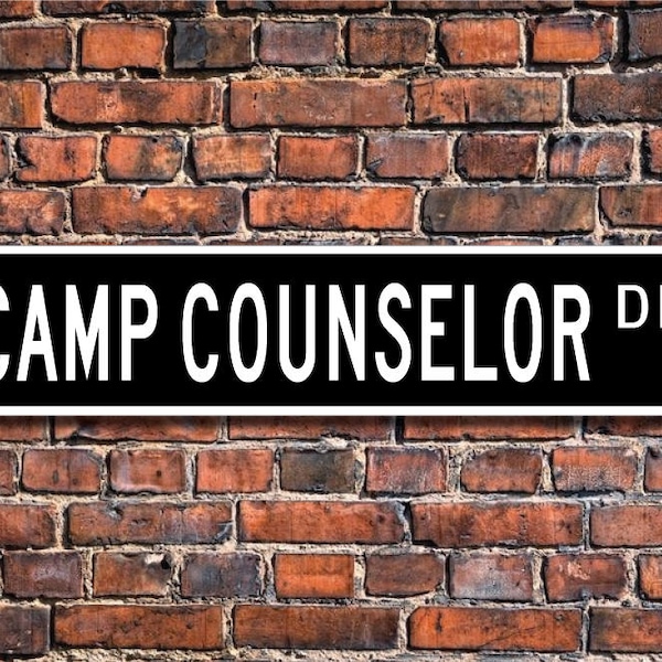 Camp Counselor, Camp Counselor Gift, Camp Counselor sign, Camp Counselor decor, Counselor gift, Custom Street Sign, Quality Metal