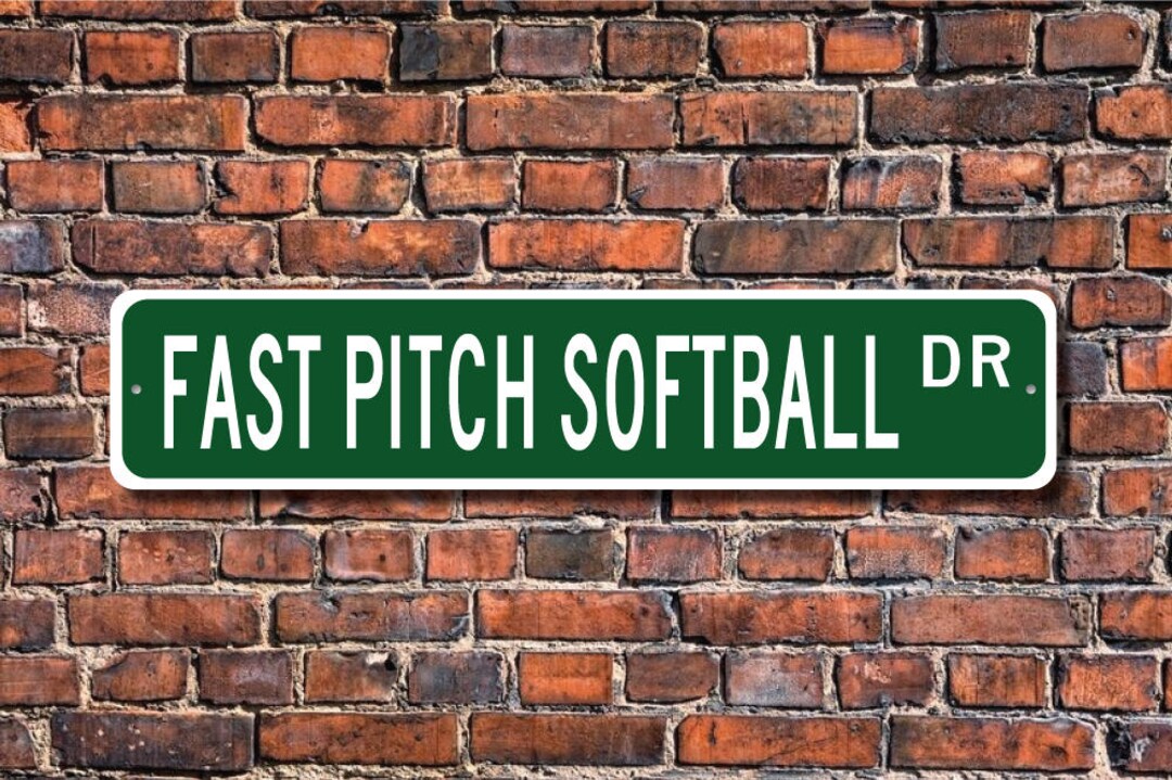 Fast Pitch Softball, Fast Pitch Softball Sign, Fast Pitch Softball Fan