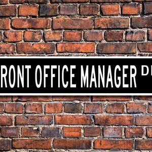 Front Office Manager, Front Office Manager Gift, Front Office Manager sign, business office, Custom Street Sign, Quality Metal Sign