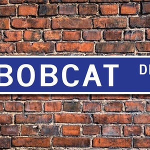 Bobcat, Bobcat Gift, Bobcat Sign, Bobcat decor, Bobcat expert,Bobcat lover, wild cat expert, zoo sign,Custom Street Sign, Quality Metal Sign