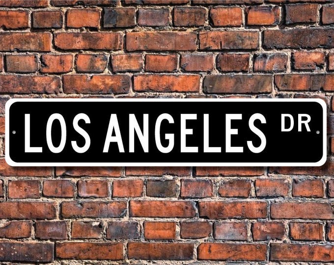 Los Angeles, Los Angeles sign, Los Angeles gift, Los Angeles visitor, USA city, Los Angeles native, Custom Street Sign, Quality Metal sign