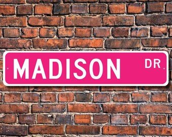 Madison, Madison Sign, Madison Lover, Madison Birthday Gift, Child Gift, Grandchild Gift, Custom Street Sign, Quality Metal Sign