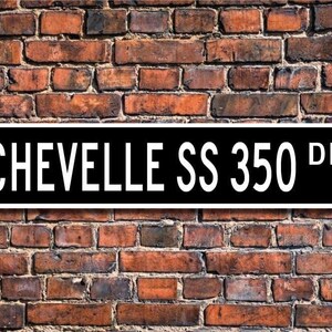 Chevelle SS 350, Chevrolet Chevelle SS 350 sign, Chevelle SS 350 gift, classic car, Chevelle owner, Custom Street Sign, Quality Metal Sign