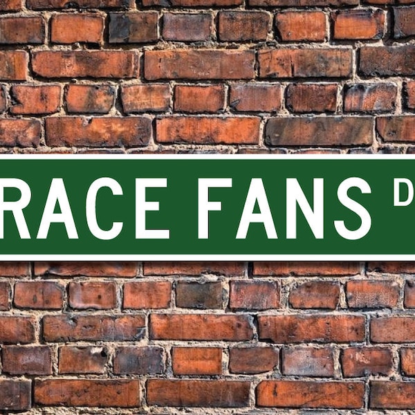 Race Fan Street Sign, Race Fan Gift, Race Fan, Racing Decor, Race Fan Garage, Racing Fan, Race Decor, Custom Street Sign, Quality Metal Sign