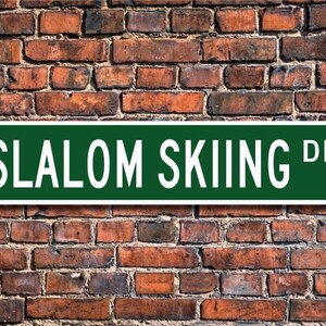 Slalom Skiing, Slalom Skiing Sign, Slalom Skiing Fan, Slalom Skiing Participant Gift, Slalom skier, Custom Street Sign, Quality Metal Sign