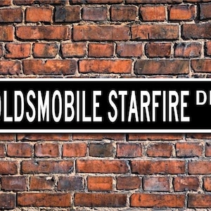 Starfire, Oldsmobile Starfire, Oldsmobile Starfire sign, vintage car, Oldsmobile Starfire owner gift, Custom Street Sign, Quality Metal Sign