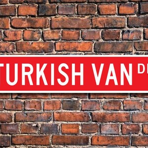 Turkish Van, Turkish Van Sign, Turkish Van Owner Gift, Turkish Van Cat Decor, Cat Lover, Custom Street Sign, Quality Metal Sign