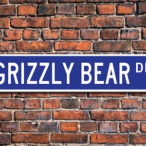 Grizzly Bear, Grizzly Bear Gift, Grizzly Bear Sign, Grizzly Bear decor, Grizzly Bear lover,  Custom Street Sign, Quality Metal sign