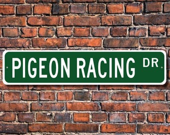 Pigeon Racing, Pigeon Racing Sign, Pigeon Racing Fan, Pigeon Racing Player, Racing Pigeon Owner Gift, Custom Street Sign, Quality Metal Sign