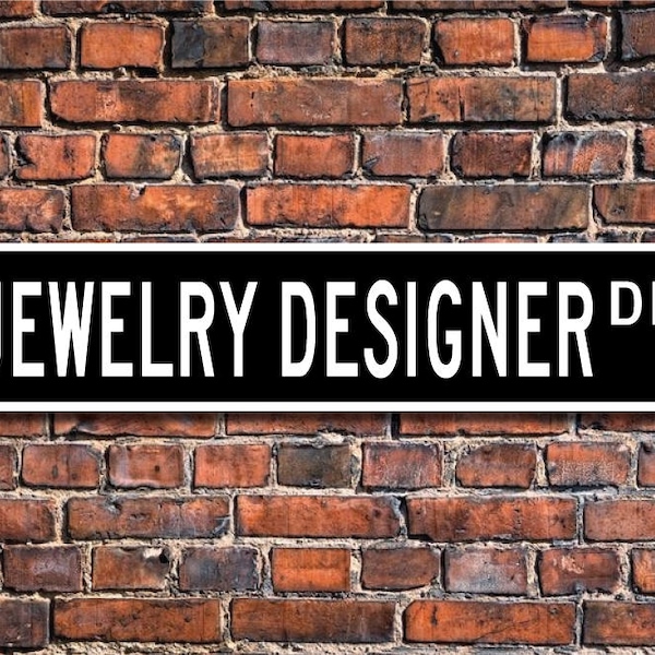 Jewelry Designer, Jewelry Designer Gift, Jewelry Designer sign, jewelry maker, gift for Jeweler, Custom Street Sign, Quality Metal Sign