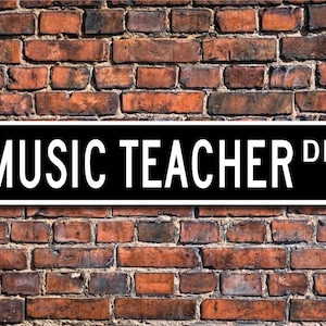 Music Teacher, Music Teacher Gift, Music Teacher sign, music instructor, music lover,music professor, Custom Street Sign, Quality Metal Sign