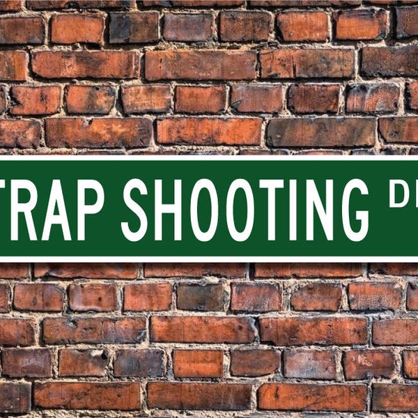 Trap Shooting, Trap Shooting Sign, Trap Shooting Fan, Trap Shooting Gift, Clay Pigeon Shooting, Custom Street Sign, Quality Metal Sign