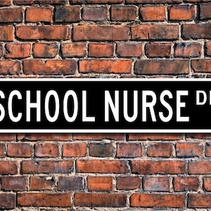 School Nurse, School Nurse Gift, School Nurse Sign, school employee, school student health care, Custom  Street Sign, Quality Metal Sign