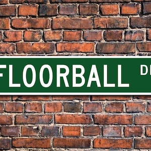 Floorball, Floorball sign, Floorball fan, Floorball player, Floorball player gift, floor hockey, Custom Street Sign, Quality Metal Sign