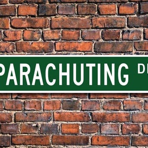 Parachuting, Parachuting Sign, Parachuting Fan, Parachuting Participant, Parachuting Gift, Skydiving, Custom Street Sign,Quality Metal Sign