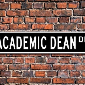 Akademischer Dekan Geschenk, Akademischer Dekan Dekor, Akademischer Dekan Wanddekor, Geschenk Akademischer Dekan, Benutzerdefinierte Straßenschild, Qualität Metallschild, Schild Dean