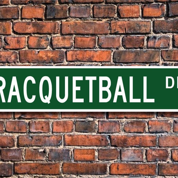 Racquetball, Racquetball Sign, Racquetball Fan, Racquetball Player, Racquetball Gift, Racquet sports, Custom Street Sign, Quality Metal Sign