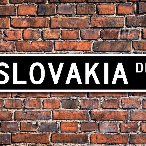 Slovakia, Slovakia Gift, Slovakia Sign, Souvenir, Slovakia Native, Slovakia vacation momento, Custom Street Sign, Quality Metal Sign