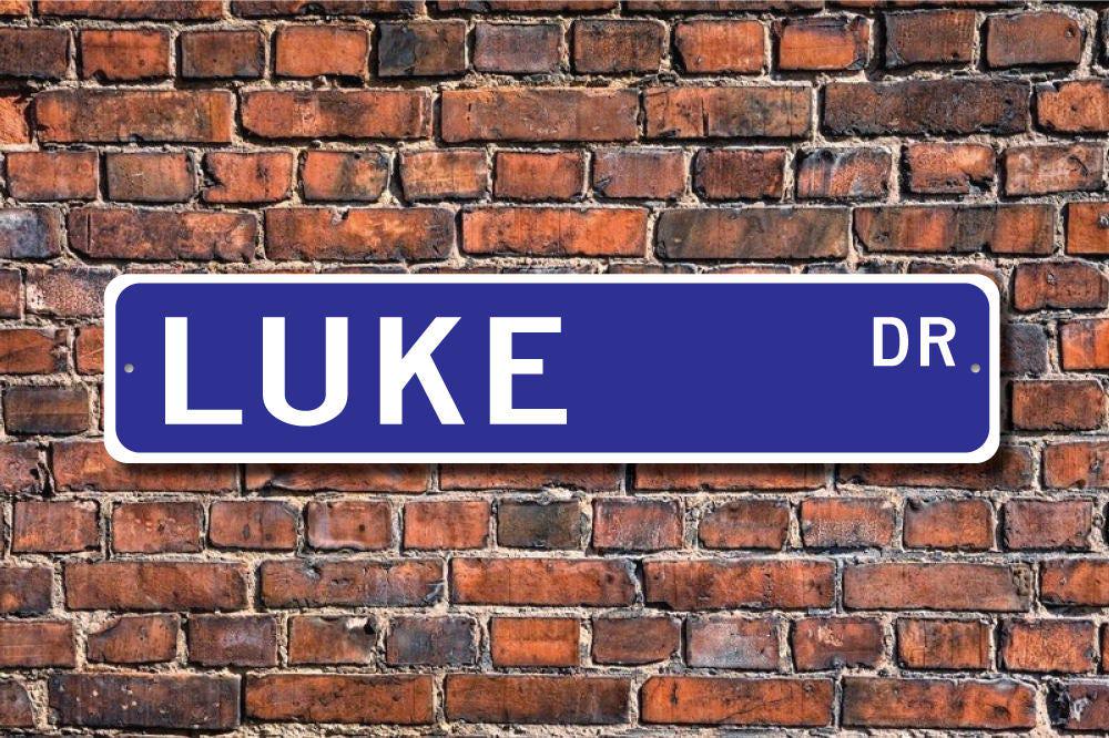 Luke, Luke Sign, Luke Gift, Luke Decor, Luke Fan, Child Gift, Grandchild Gift, Luke Birthday Gift, Custom Street Sign, Quality Metal Sign