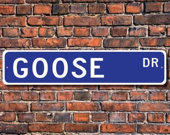 Goose, Goose Gift, Goose Sign, Goose decor, Goose lover, waterfowl family, Goose expert,  Custom Street Sign, Quality Metal sign