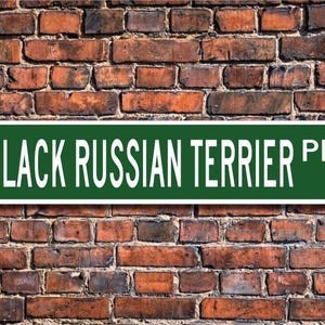 Black Russian Terrier, Black Russian Terrier Gift,  Russian Terrier Spaniel Sign, Dog Lover Gift, Custom Street Sign, Quality Metal Sign,
