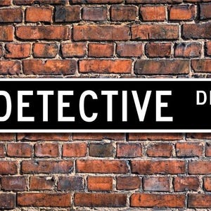Detective, Detective Gift, Detective sign, Gift for Detective, Investigator, Sign for Investigator,  Custom Street Sign, Quality Metal Sign