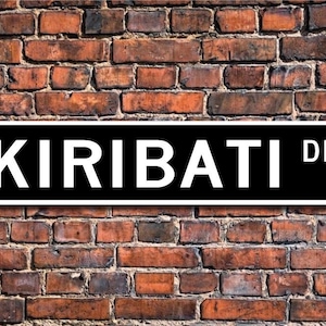 Kiribati Sign, Kiribati Gift, Kiribati Souvenir, Kiribati Keepsake, Kiribati Wall Decor, Kiribati Custom Street Sign, Quality Metal Sign