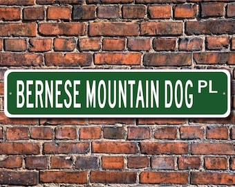 Bernese Mountain Dog, Bernese Mountain Dog Gift, Bernese Mountain Dog Sign, Dog Lover Gift, Custom Street Sign, Quality Metal Sign,