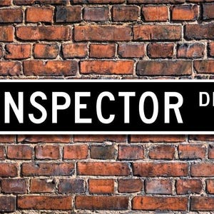 Inspector, Inspector Gift, Inspector sign, Investigator, gift for Inspector, sign for Inspector, Custom Street Sign, Quality Metal Sign