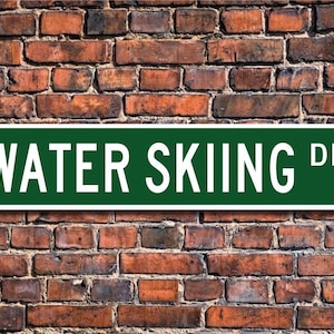 Water Skiing, Water Skiing Sign, Water Skiing Fan, Water Skiing Participant, Water Skiing Gift, Custom Street Sign, Quality Metal Sign