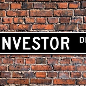 Investor, Investor Gift, Investor sign, investments, gift sign for investor, financial adviser, Custom Street Sign, Quality Metal Sign