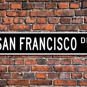 San Francisco, San Francisco sign, San Francisco visitor gift, USA city, San Francisco native, Custom Street Sign, Quality Metal sign