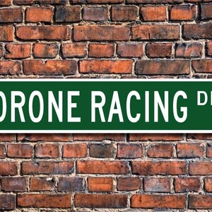 Drone Racing, Drone Racing sign, Drone Racing fan, multi-rotor drones, drone owner gift, Custom Street Sign, Quality Metal Sign image 1