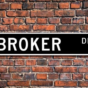 Broker, Broker Gift, Broker sign ,Broker decor,  Stockbroker gift, Stockbroker sign, Stock Exchange, Custom Street Sign, Quality Metal Sign