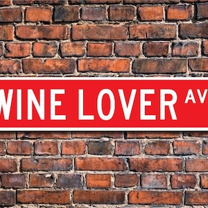 Wine Lover Wine Sign, Wine Decor, Wine Lover Gift, Wine Souvenir, Wine Enthusiast, Wine Sign, Custom Street Sign, Quality Metal Sign
