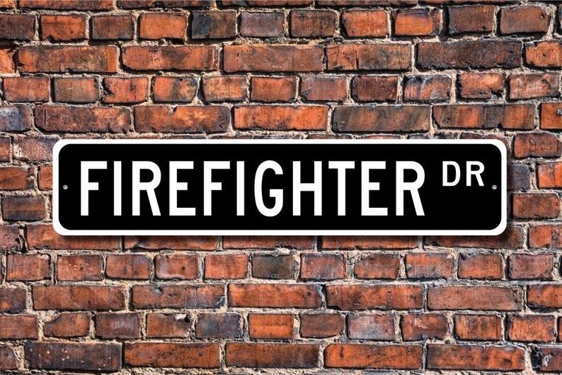 Firefighter Decor, Firefighter Gift, Firefighter Sign, Gift for Firefighter, Sign for Firehouse, Custom Street Sign, Quality Metal Sign image 1