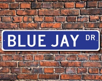 Blue Jay, Blue Jay Gift, Blue Jay Sign, Blue Jay decor, Blue Jay expert, bird feeder, Custom Street Sign, Quality Metal Sign