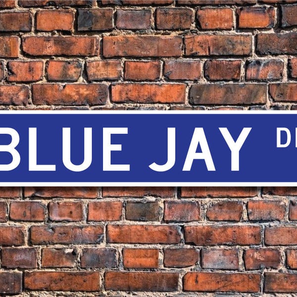 Blue Jay, Blue Jay Gift, Blue Jay Sign, Blue Jay decor, Blue Jay expert, bird feeder, Custom Street Sign, Quality Metal Sign