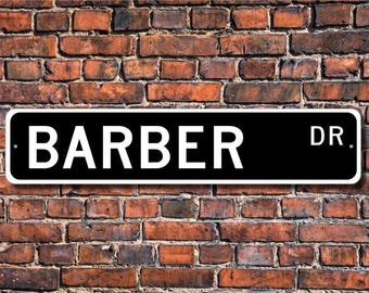 Barber, Barber Gift, Barber sign, Barber decor, Gift for Barber, Barbershop sign, Barbershop decor, Custom Street Sign,Quality Metal Sign