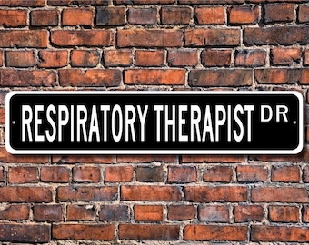 Respiratory Therapist, Respiratory Therapist Gift, Respiratory Therapist sign, hospital employee, Custom  Street Sign, Quality Metal Sign