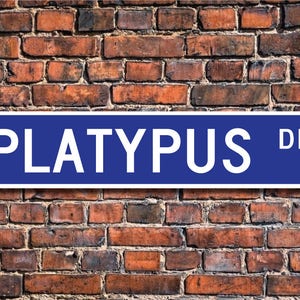 Platypus, Platypus Gift, Platypus Sign, Platypus decor, Platypus lover, duck billed, mammal, Custom Street Sign,Quality Metal Sign
