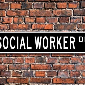 Social Worker, Social Worker Gift, Social Worker Sign, child services, family services, social work, Custom Street Sign, Quality Metal Sign