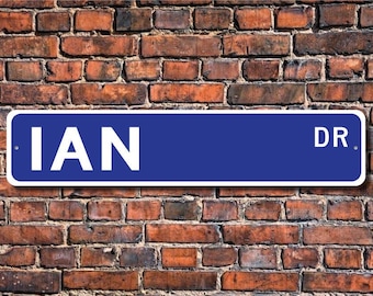Ian, Ian Sign, Ian Fan, Ian Decor, Ian Lover, Cadeau enfant, Cadeau petit-enfant, Cadeau d'anniversaire Ian, Plaque de rue personnalisée, Plaque en métal de qualité