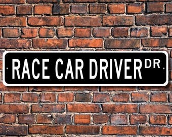Race Car Driver, Race Car Driver Gift, Race Car Driver sign, race car gift, racing gift, Custom Street Sign, Quality Metal Sign