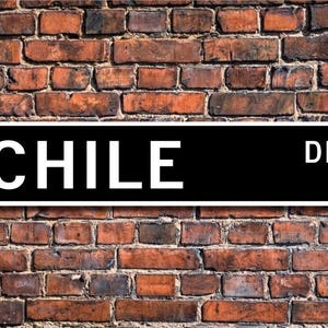 Chile Sign, Chile Decor, Chile Souvenir Sign, Chile Keepsake, Chile Wall Decor, Chile Gift, Chile Custom Street Sign, Quality Metal Sign
