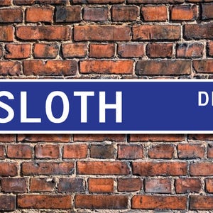 Sloth, Sloth Gift, Sloth Sign, Sloth decor, Sloth lover, mammal, slow moving animal, zoo sign, Custom Street Sign, Quality Metal Sign